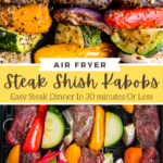 Collage image of air fryer Shish Kabobs cooked and raw steak kabobs in air fryer basket.