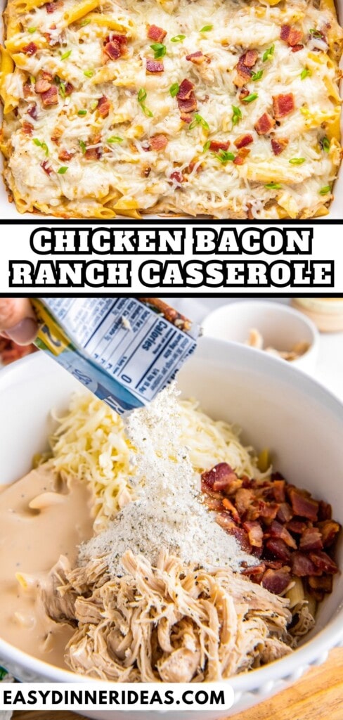 Chicken Bacon Ranch Casserole with green onions on top and chicken, bacon, sauce and cheese in a bowl with ranch seasoning being poured on top.