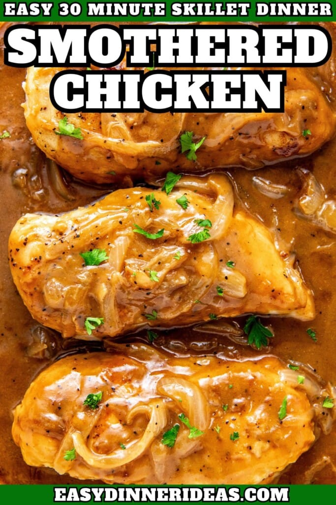 Three smothered chicken breasts in a savory brown onion gravy.
