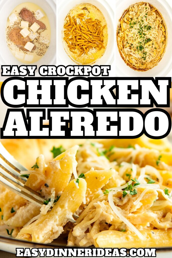 Chicken alfredo being prepared and cooked in a slow cooker and a plate of crockpot chicken alfredo with a fork picking up a bite of creamy pasta and chicken.