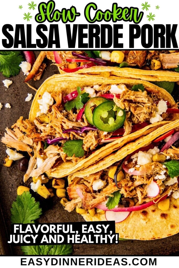 Shredded salsa verde pork tacos in tortillas topped with salsa and more.