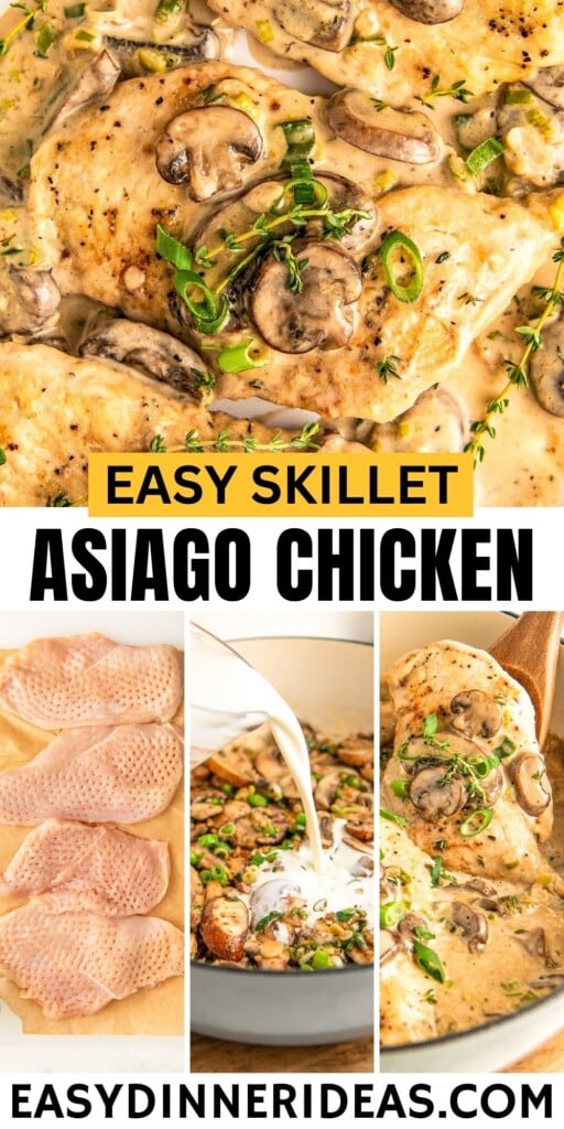 Creamy Asiago chicken being prepared in a skillet and an up close image of creamy chicken with mushrooms topped with fresh herbs.