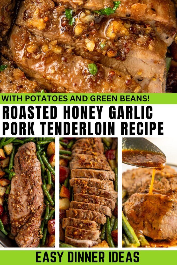 Collage of roasted honey garlic pork tenderloin images, including close-ups and a sliced view, surrounded by green beans and potatoes.