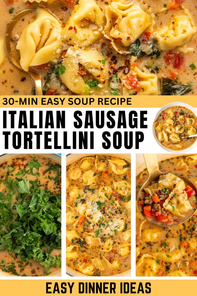 A collage of images showing Italian Sausage Tortellini Soup. Top image shows a close-up of the soup with tortellini and spinach. Bottom images include soup in a pot, a spoonful of soup, and soup garnished with herbs.