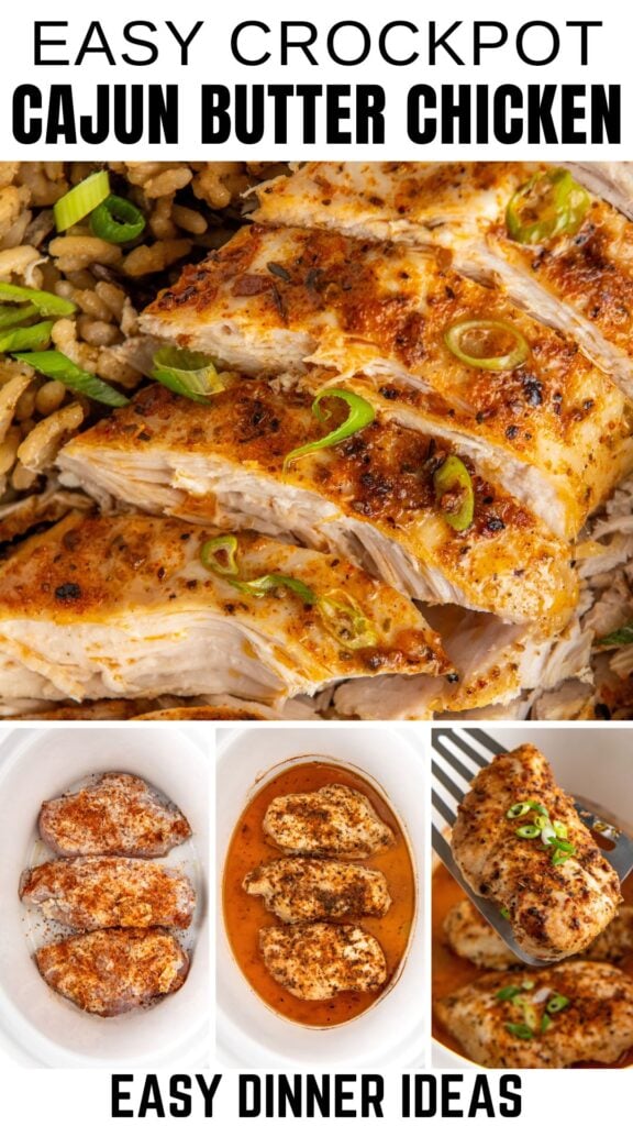 Collage showing sliced Cajun butter chicken garnished with green onions, rice on the side, and three preparation steps in a crockpot.