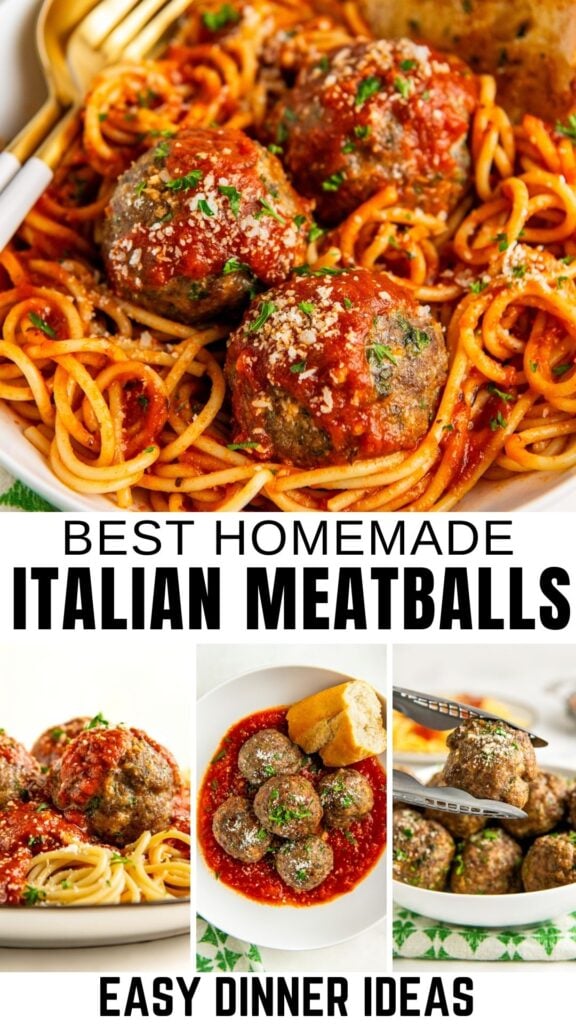 A collage of Italian meatballs served with spaghetti and marinara sauce, topped with parsley and grated cheese. Text reads “Best Homemade Italian Meatballs” and “Easy Dinner Ideas.”.