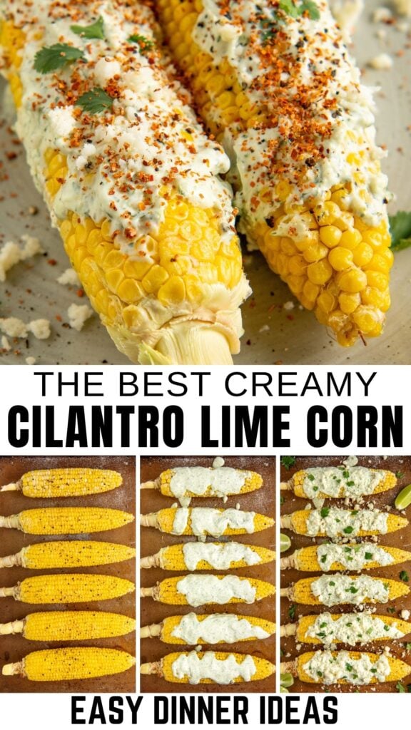 Close-up of cilantro lime corn on the cob topped with creamy sauce, crumbled cheese, cilantro, crumbled cheese and tajin. Step-by-step images below show corn being coated with sauce and garnished.
