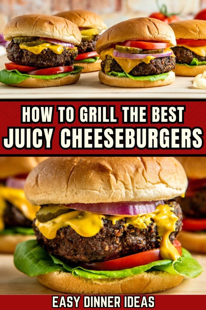 Three cheeseburgers with lettuce, tomato, red onion, melted cheese, and buns are shown on a wooden surface. Text reads “How to Grill the Best Juicy Cheeseburgers” and “Easy Dinner Ideas.”.