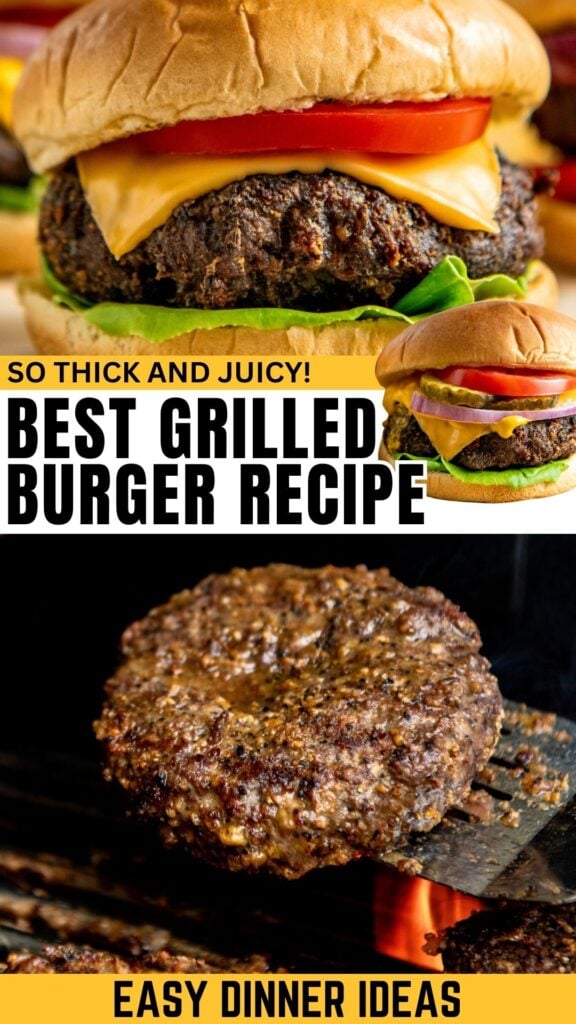 A juicy cheeseburger with lettuce, tomato, and cheddar on a bun sits above a grilled burger patty being cooked over flames. Bold text reads: Best Grilled Burger Recipe and Easy Dinner Ideas.