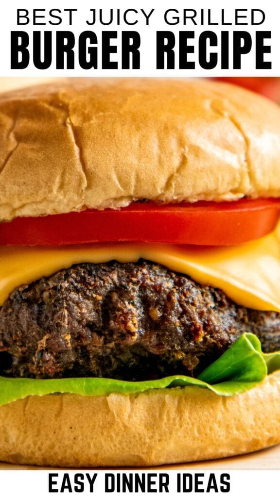 Close-up of a grilled burger with lettuce, cheese, tomato, and a toasted bun. The text reads: Best Juicy Grilled Burger Recipe at the top and Easy Dinner Ideas at the bottom.
