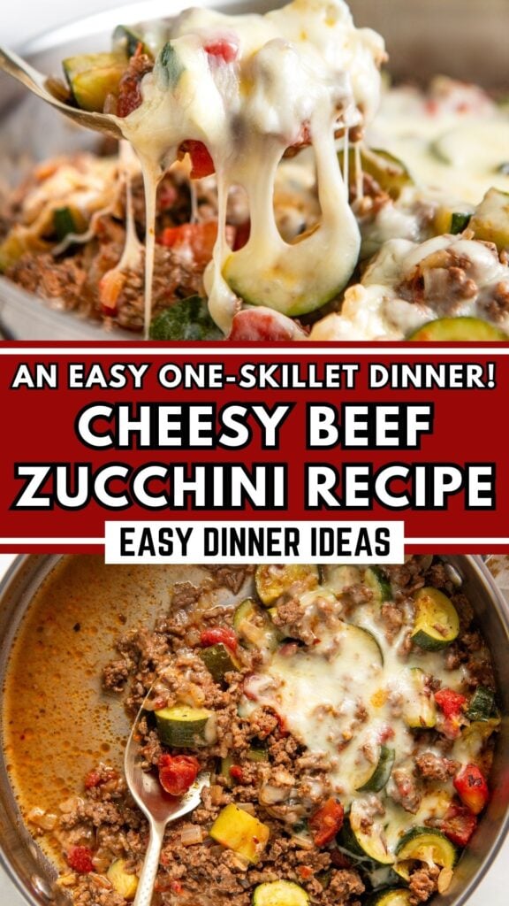 Collage showing a cheesy beef and zucchini skillet dinner. Top image: melted cheese stretches as a serving is lifted. Bottom left: close-up of the skillet with beef, zucchini, tomatoes, and cheese.