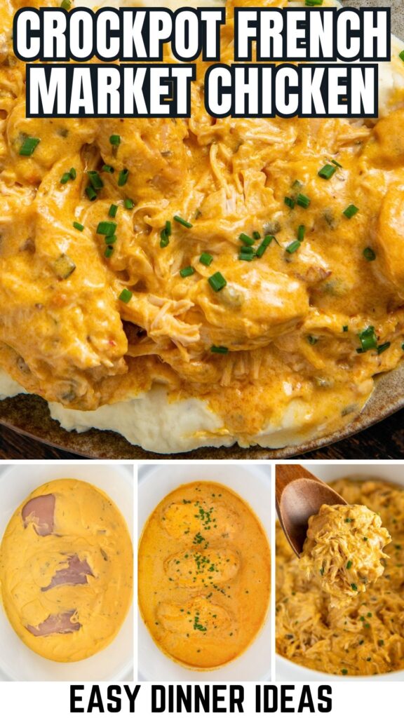 Collage showing creamy crockpot French market chicken served on mashed potatoes, raw chicken in sauce, sauce in a crockpot, and cooked chicken being scooped.