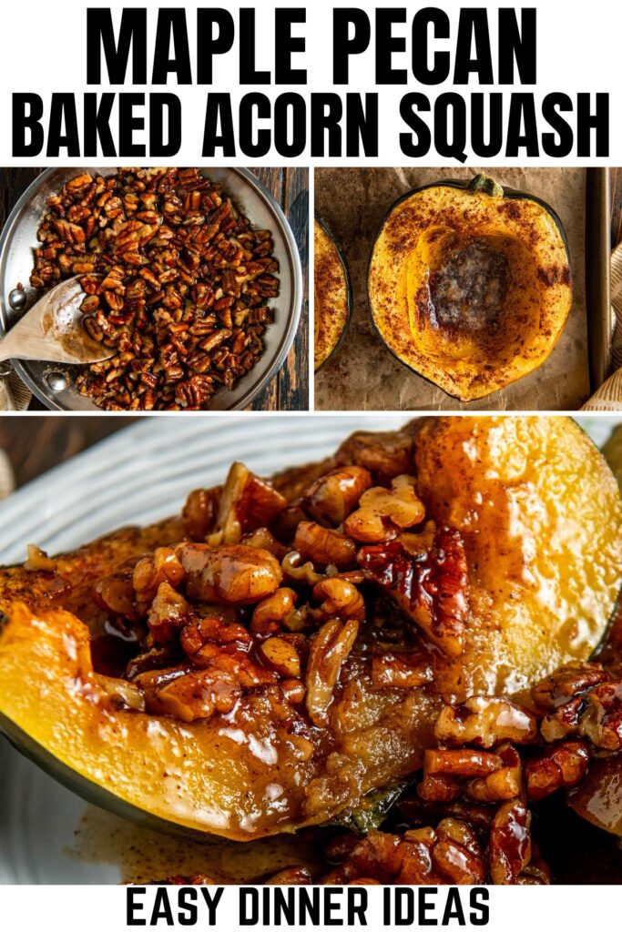 Three images show the process of making maple pecan baked acorn squash: chopped pecans in a pan, a halved acorn squash with seasoning, and a close-up of the finished dish with maple pecan topping.