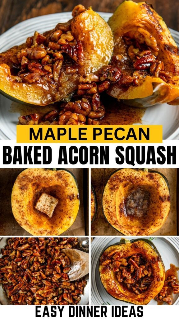 Four images show the process of making maple pecan baked acorn squash, from halved squash with butter and spices to the final dish filled with a maple pecan mixture.