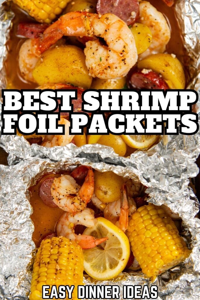 Shrimp, sausage, potatoes, and corn on the cob are cooked together in foil packets, garnished with lemon slices. Bold text reads “Best Shrimp Foil Packets” and “Easy Dinner Ideas.”.