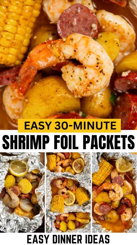 Four images show shrimp foil packets with shrimp, sausage, potatoes, corn, and lemon slices. Text reads Easy 30-Minute Shrimp Foil Packets and Easy Dinner Ideas.