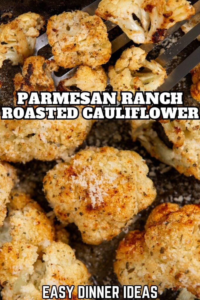 Close-up of golden baked cauliflower florets topped with grated parmesan cheese, with text overlay reading Parmesan Ranch Roasted Cauliflower and Easy Dinner Ideas.