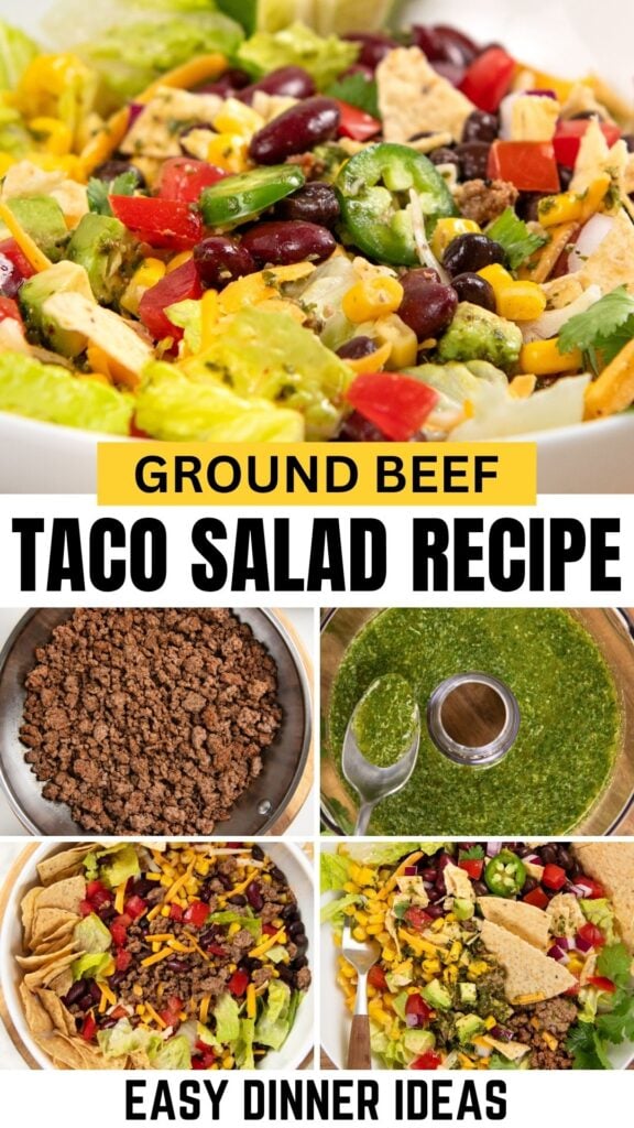 Collage showing a colorful taco salad with ground beef, beans, corn, tomatoes, lettuce, chips, and dressing. Step-by-step images include cooked beef, green dressing, and assembled salad. Text reads: Ground Beef Taco Salad Recipe.