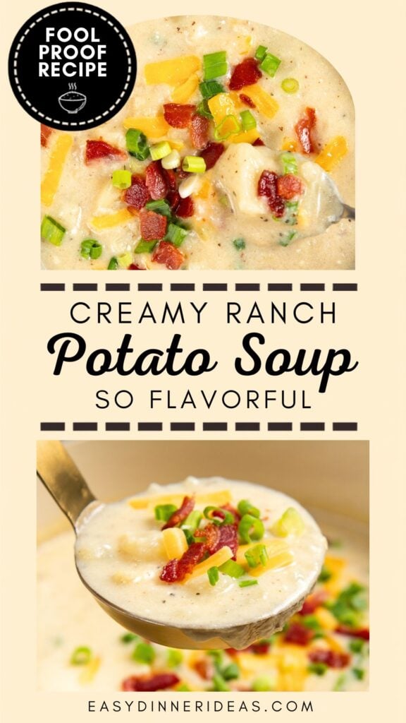 A creamy potato soup topped with bacon, shredded cheese, and green onions, shown in a bowl and a ladle. Text reads: “Creamy Ranch Potato Soup—So Flavorful. EasyDinnerIdeas.com.”.