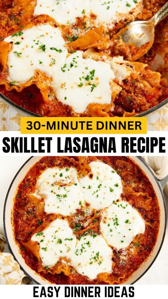 A skillet filled with lasagna topped with melted cheese and herbs. Text reads: 30-Minute Dinner Skillet Lasagna Recipe and Easy Dinner Ideas.