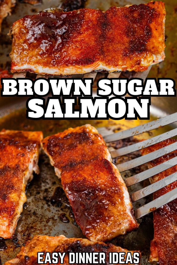 Close-up of brown sugar-glazed salmon fillets in a pan, one piece being lifted with a spatula. Text overlay reads Brown Sugar Salmon and Easy Dinner Ideas..