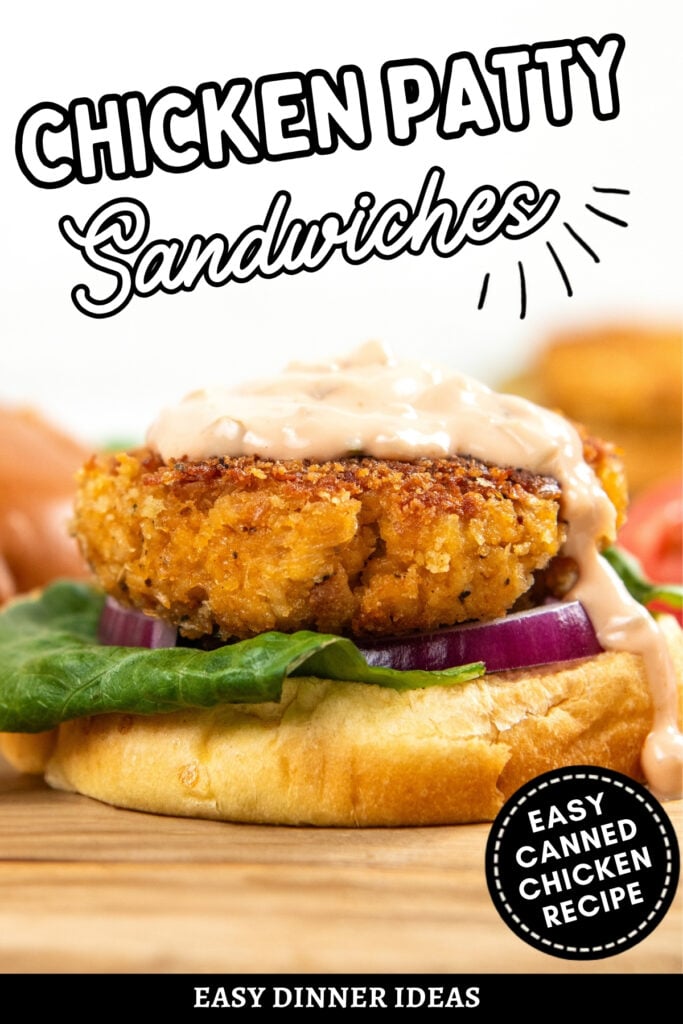 A crispy chicken patty sits on lettuce, red onion, and a toasted bun, topped with creamy sauce. Text reads: Chicken Patty Sandwiches—Easy Canned Chicken Recipe—Easy Dinner Ideas.